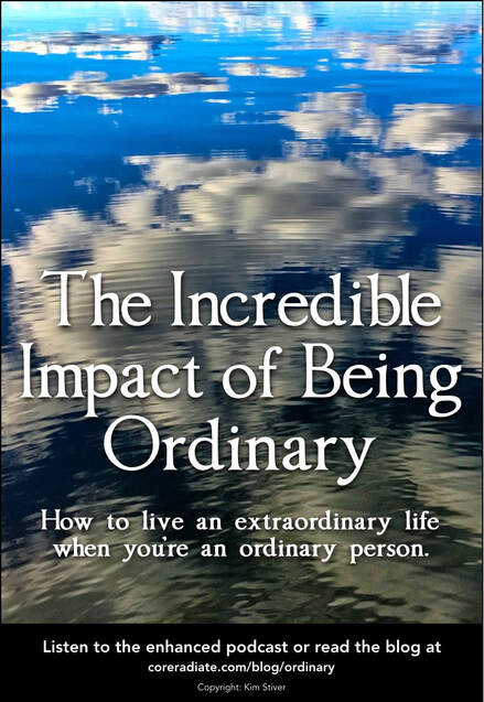 The Incredible Impact of Being Ordinary