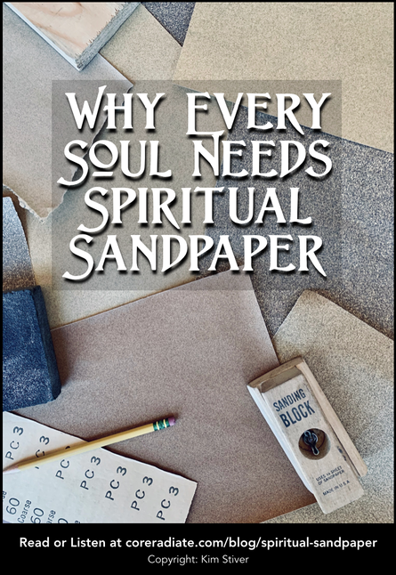 Why Every Soul Needs Spiritual Sandpaper